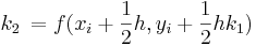 _2 \frac{}{}= f(x_i + \frac{1}{2}h,y_i + \frac{1}{2}hk_1)