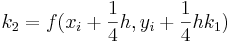 _2 = f (x_i +\ frac {1} {4} h, y_i +\ frac {1} {4} hk_1)