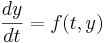 \ frac {dy} {dt} = f (t, y)