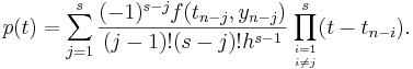 p (t) =\ suma_ {j=1} ^s\ frac {(-1) ^ {s-j} f (t_ {n-j}, y_ {n-j})} {(j-1)! (s-j)! h^ {s-1}}\ prod_ {i=1\ sobre i\ ne j} ^s (t-t_ {n-i}).