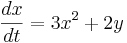 frac{dx}{dt}=3x^2+2y