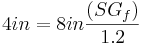 in= 8in  \frac{ \left( SG_{f} \right)} {1.2}