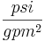 frac {psi} {gpm^2}
