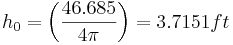 _0 =\left ( \frac{46.685}{4\pi} \right )= 3.7151 ft