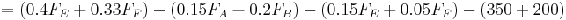  = (0.4F_E+0.33F_F)-(0.15F_A+0.2F_B) - (0.15F_E+0.05F_F) -(350+200)  