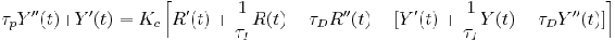 tau_p Y "(t) + Y' (t) = K_c\ izquierda [R' (t) +\ frac {1} {\ tau_i} R (t) +\ tau_d R" (t) - [Y' (t) +\ frac {1} {\ tau_i} Y (t) +\ tau_d Y "(t)]\ derecha]