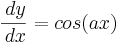 frac{\,dy}{\,dx}=cos(ax)
