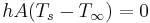 A(T_{s}- T_{\infty})=0
