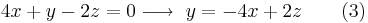 x+y-2z = 0\ largofila derecha\ y = -4x+2z\ qquad (3)