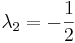 lambda_2 = -\ frac {1} {2}