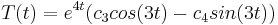 mathbf {} T (t) = e^ {4t} (c_3cos (3t) -c_4sin (3t))