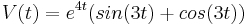 mathbf {} V (t) = e^ {4t} (sin (3t) +cos (3t))