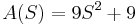 A(S) = 9S^2 + 9 \qquad 