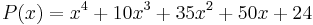 P(x) = x^4 + 10x^3 + 35x^2 + 50x + 24 \qquad 