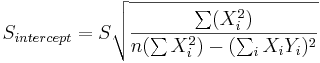 S_{intercept}=S\sqrt{ \frac{\sum(X_i^2)}{{n(\sum X_i^2)-(\sum_i X_iY_i)^2}}}