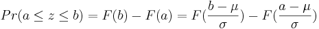 r(a \le z \le b) = F(b)-F(a)= F(\frac {b-\mu}{\sigma})- F(\frac {a-\mu}{\sigma})