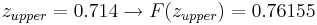 z_ {superior} = 0.714\ fila derecha F (z_ {superior}) = 0.76155