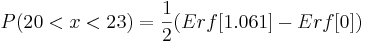 (20<x<23) =\ frac {1} {2} (Erf [1.061] -Erf [0])