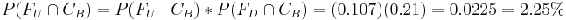 (F_U\ cap C_B) =P (F_U\ mediados C_B) *P (F_D\ cap C_B) = (0.107) (0.21) =0.0225= 2.25%