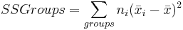 S Grupos =\ suma_ {grupos} n_i (\ bar x_i-\ bar x) ^2