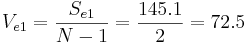 V_ {e1}} =\ frac {S_ {e1}} {N-1} =\ frac {145.1} {2} =72.5\,\!