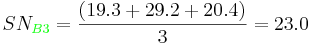 SN_ {\ color {verde} B3}} =\ frac {(19.3+29.2+20.4)} {3} =23,0\,\!