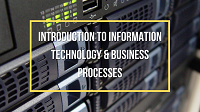 1: Introduction to Information Systems and Business Processes
