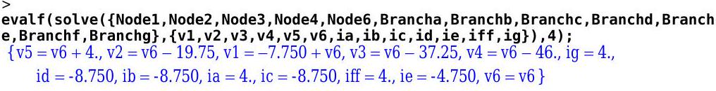 Código de la Figura 8 anterior con la condición GROUND omitida de la lista de condiciones, y las soluciones devueltas por el programa. Todas las soluciones de corrientes de ramificación son numéricas, y todas las tensiones de los nodos están en términos de v6.